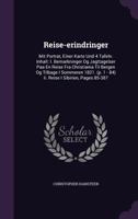 Reise-erindringer: Mit Portrat, Einer Karte Und 4 Tafeln. Inhalt: I. Bemarkninger Og Jagttagelser Paa En Reise Fra Christiania Til Bergen Og Tilbage I ... 1 - 84) Ii. Reise I Sibirien, Pages 85-387... 1275296653 Book Cover