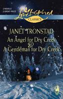 An Angel For Dry Creek & A Gentleman For Dry Creek 0373652739 Book Cover