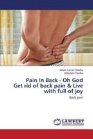 Pain In Back - Oh God Get rid of back pain & Live with full of joy: Back pain 3659585580 Book Cover