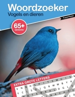 Woordzoeker Vogels En Dieren: Extra Grote Letters Voor Senioren (Dutch Edition) B0FCFC1HWZ Book Cover