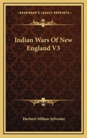 Indian Wars Of New England V3 0788410792 Book Cover