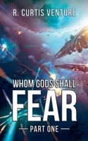 Whom Gods Shall Fear, Part One (Armada Wars) B0F44CQL53 Book Cover