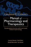 Goodman and Gilman Manual of Pharmacology and Therapeutics: Portable Guidance from the World's Most Trusted Textbook of Pharmacology 0071443436 Book Cover
