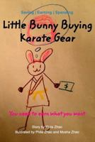 Little Bunny Buying Karate Gear: To earn what you want 1389013707 Book Cover