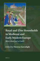 Royal and Elite Households in Medieval and Early Modern Europe 9004314326 Book Cover