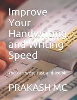 Improve Your Handwriting and Writing Speed: You Can Write Fast and Legible 1521418535 Book Cover