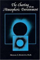 The Charting of an Atmospheric Environment 0533147220 Book Cover