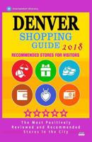 Denver Shopping Guide 2018: Best Rated Stores in Denver, Colorado - Stores Recommended for Visitors, (Shopping Guide 2018) 198661641X Book Cover