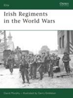 Irish Regiments in the World Wars (Elite) 1846030153 Book Cover