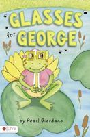 Glasses for George 1615662278 Book Cover