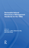 Renewable Natural Resources: A Management Handbook for the Eighties 0367285630 Book Cover