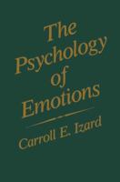 The Psychology of Emotions (Emotions, Personality, and Psychotherapy) 0306438658 Book Cover
