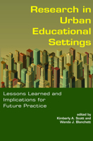 Research in Urban Educational Settings: Lessons Learned and Implications for Future Practice 1617352063 Book Cover