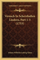 Versuch In Scherzhaften Liedern, Part 1-3 (1753) 1166309509 Book Cover