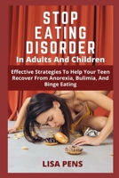 Stop Eating Disorder: Effective Strategies To Help Your Teen Recover From Anorexia, Bulimia, And Binge Eating null Book Cover