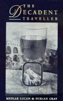 The Decadent Traveller (Dedalus Concept Books) 1873982097 Book Cover