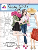 Sassy Girls: Beautiful women traveling, doing shopping, walking their dogs and much more! coloring books for adults women 1650329849 Book Cover