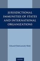 Jurisdictional Immunities of States and International Organizations 0190611235 Book Cover