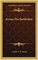 Across The Borderline 1425387160 Book Cover