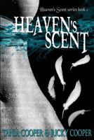 Heaven's Scent: Heaven's Scent Series Book 1 0994586213 Book Cover