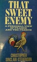 That Sweet Enemy: A Personal View of France and the French 0224023950 Book Cover