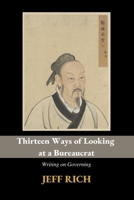 Thirteen Ways of Looking at a Bureaucrat: Writing on Governing 0645159255 Book Cover