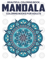 Beautiful Coloring Book : Mandala Coloring Books For Adults: Relaxation Mandala Designs 1672599261 Book Cover