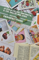 A Educação Infantil E OS Anos Iniciais: Perspectivas B092P9NRTX Book Cover