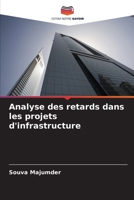 Analyse des retards dans les projets d'infrastructure 6206061531 Book Cover