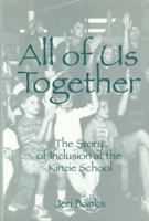 All of Us Together: The Story of Inclusion at Kinzie School 1563680289 Book Cover
