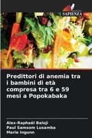 Predittori di anemia tra i bambini di età compresa tra 6 e 59 mesi a Popokabaka 6205785951 Book Cover