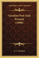 Gardens Past And Present 0548666628 Book Cover