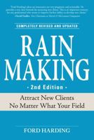 Rain Making: Attract New Clients No Matter What Your Field 1598695886 Book Cover