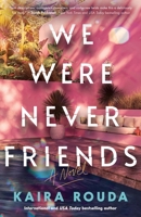 We Were Never Friends 1464244995 Book Cover