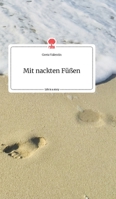 Mit nackten F��en. Life is a Story - story.one 3990874543 Book Cover