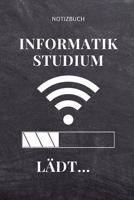 NOTIZBUCH INFORMATIK STUDIUM LÄDT...: A5 Studienplaner für Informatik Studenten | Programmierer | Semesterplaner | Geschenkidee Abitur Schulabschluss ... | Studium | Erstis (German Edition) 1694290646 Book Cover