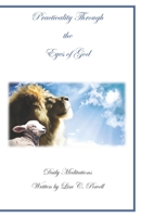 Practicality Through the Eyes of God: Daily Meditations 1637952619 Book Cover