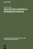 Deutsche Handelskorrespondenz (Göschens Kaufmännische Bibliothek. Handelskorrespondenz) 3112385497 Book Cover