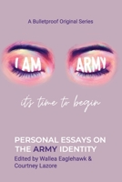 I Am ARMY: It's Time to Begin 0648799964 Book Cover