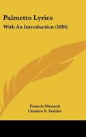Palmetto Lyrics: With An Introduction 374478407X Book Cover