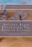 Ancient Alien Encounter the Book of Ezekiel 1463646291 Book Cover