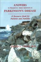 Answers to Frequently Asked Questions in Parkinson's Disease: A Resource Book for Patients and Families 0971098883 Book Cover