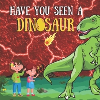 Have You Seen a Dinosaur: Kids First Big Little Book of Dinosaurs B0B4FY8DKG Book Cover