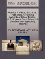 Maurice A. Finkle, Etc., et al., Petitioners, v. Housing Authority of City of Trenton. U.S. Supreme Court Transcript of Record with Supporting Pleadings 1270460277 Book Cover