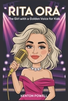 Rita Ora: The Girl with a Golden Voice for Kids B0DXQ694TN Book Cover