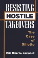 Resisting Hostile Takeovers: The Case of Gillette 0275958302 Book Cover