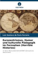 Eurozentrismus, Humor und kulturelle Pädagogik im Fernsehen (Horrible Histories) 6207295862 Book Cover