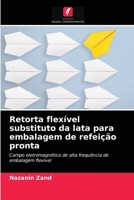Retorta flexível substituto da lata para embalagem de refeição pronta: Campo eletromagnético de alta frequência de embalagem flexível 6202769890 Book Cover