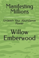 Manifesting Millions: Unleash Your Abundance Power B0CKD55DMJ Book Cover