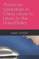 American companies in China refuse to return to the UnitedStates (How to save America?) B0FCG5BX7Y Book Cover